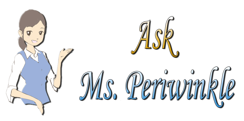 Ask Ms. Periwinkle